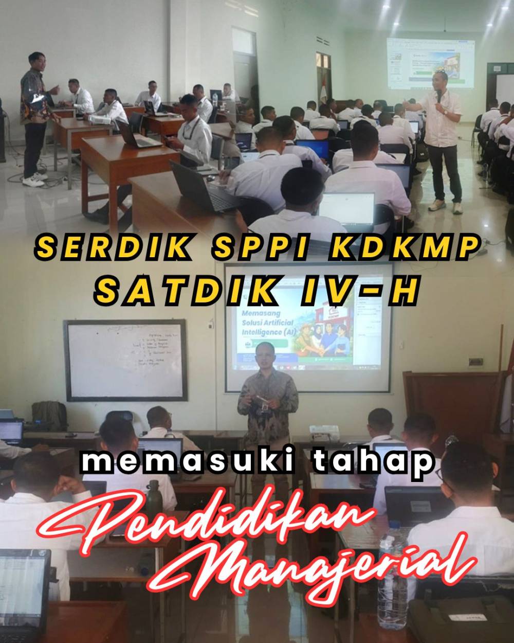 SERDIK SPPI KDKMP SATDIK IV-H MEMASUKI TAHAP PENDIDIKAN MANAJERIAL