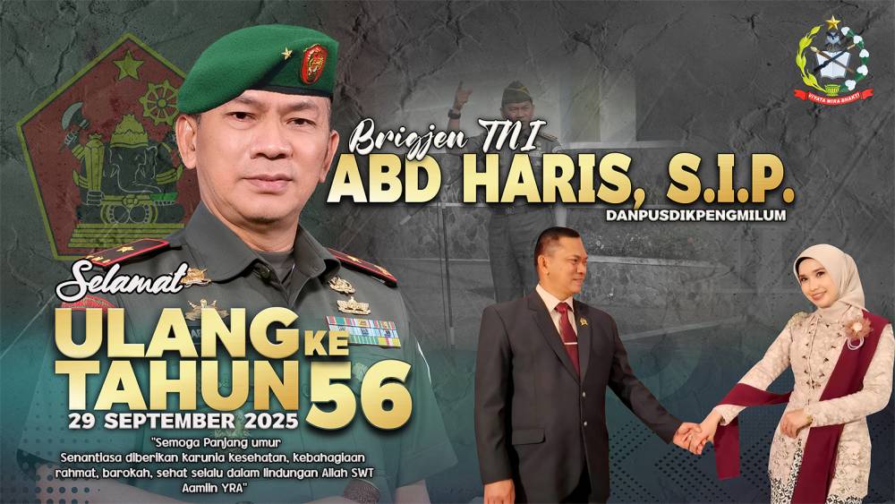 SELAMAT ULANG TAHUN KE-56 KOMANDAN PUSDIKPENGMILUM KODIKLATAD